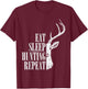 Eat Sleep Hunting Repeat Funny Deer Hunter Men Women Kids T-Shirt - T-Shirt | Maroon