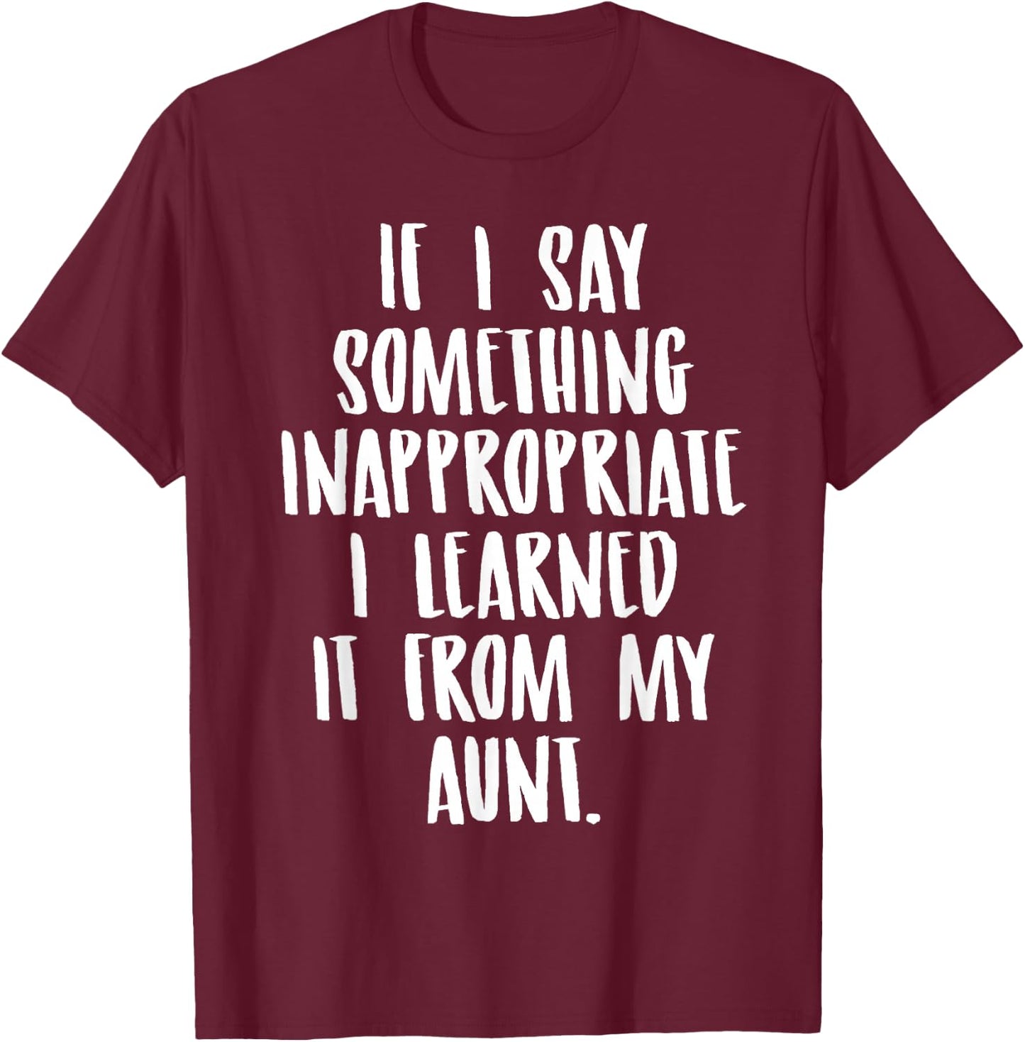 Funny Nephew Niece Gift Aunt Gift Quote Birthday Small T-Shirt - T-Shirt | Maroon