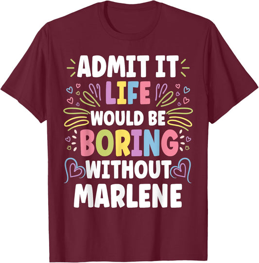 MARLENE Personalized Name Funny Cute Custom MARLENE Name T-Shirt - T-Shirt | Maroon