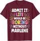 MARLENE Personalized Name Funny Cute Custom MARLENE Name T-Shirt - T-Shirt | Maroon