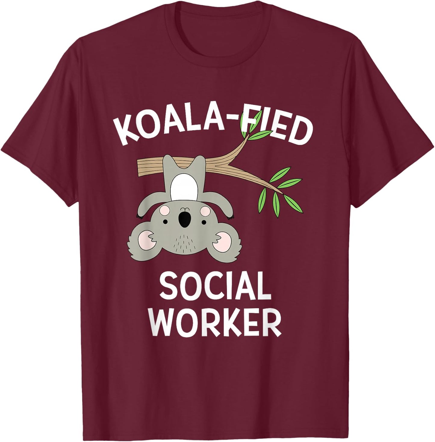 Cute Koala Social Worker Funny Pun BSW MSW T-Shirt - T-Shirt | Maroon