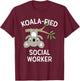 Cute Koala Social Worker Funny Pun BSW MSW T-Shirt - T-Shirt | Maroon