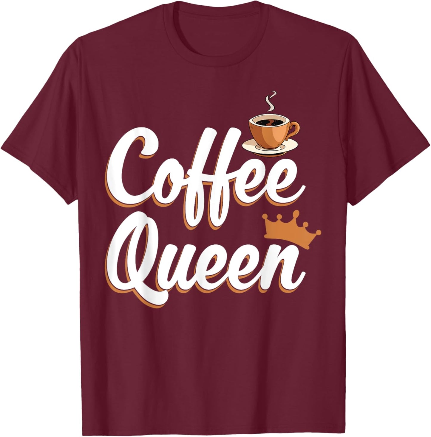 Coffee Queen Funny Coffee Caffeine Coffee T-Shirt - T-Shirt | Maroon