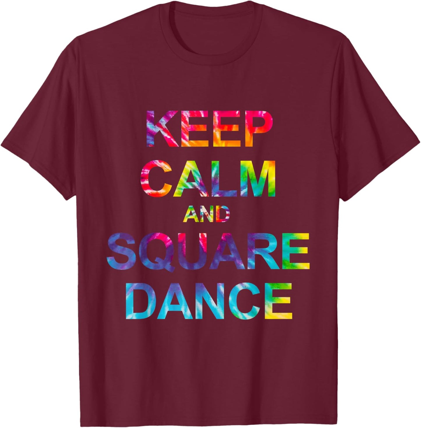 Keep Calm and Square Dance T-Shirt - T-Shirt | Maroon