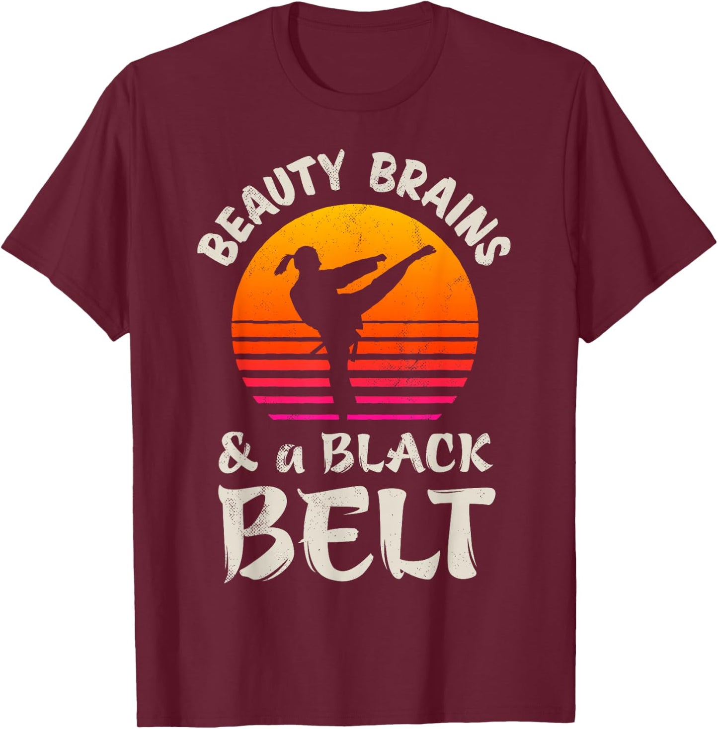 Beauty Brains And A Black Belt Karate Girl Martial Arts Sun T-Shirt - T-Shirt | Maroon