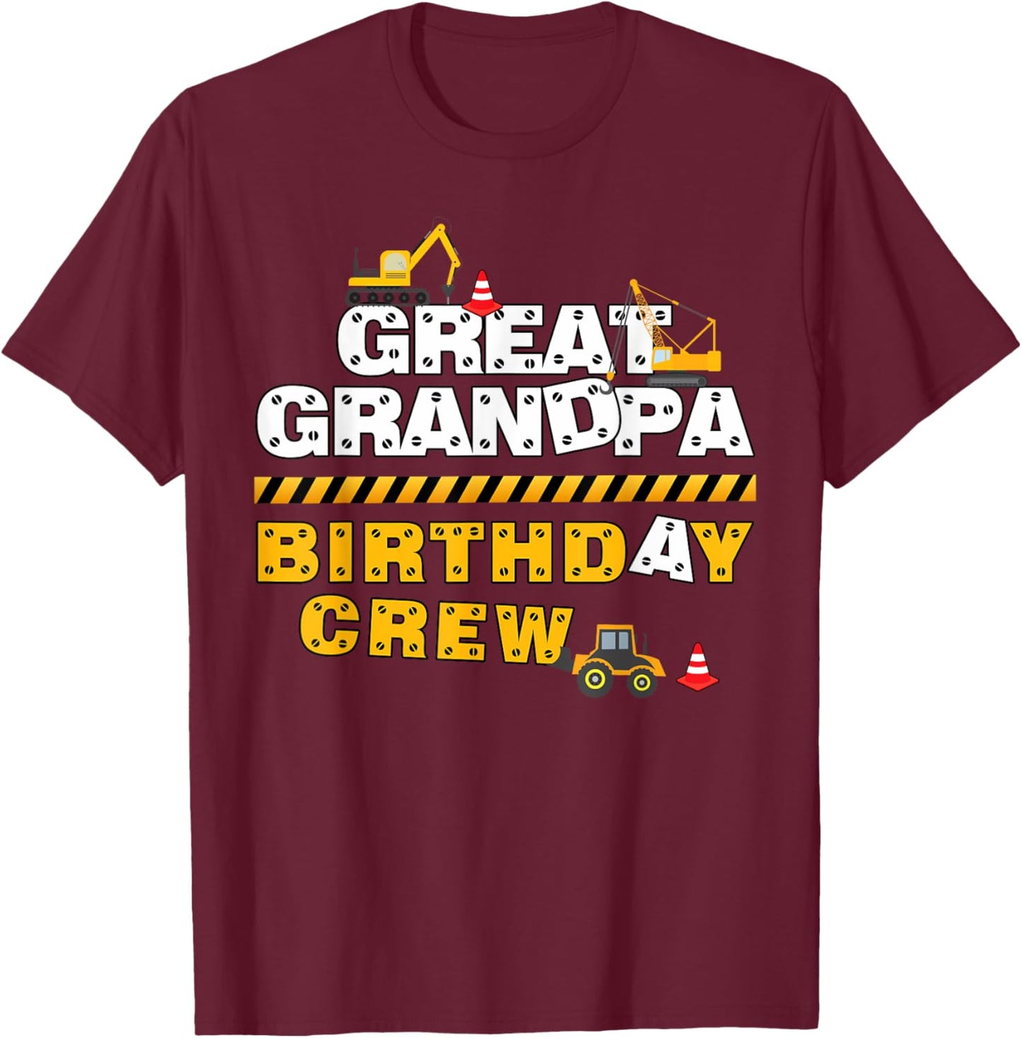 Great Grandpa Birthday Crew Construction Family Birthday T-Shirt - T-Shirt | Maroon