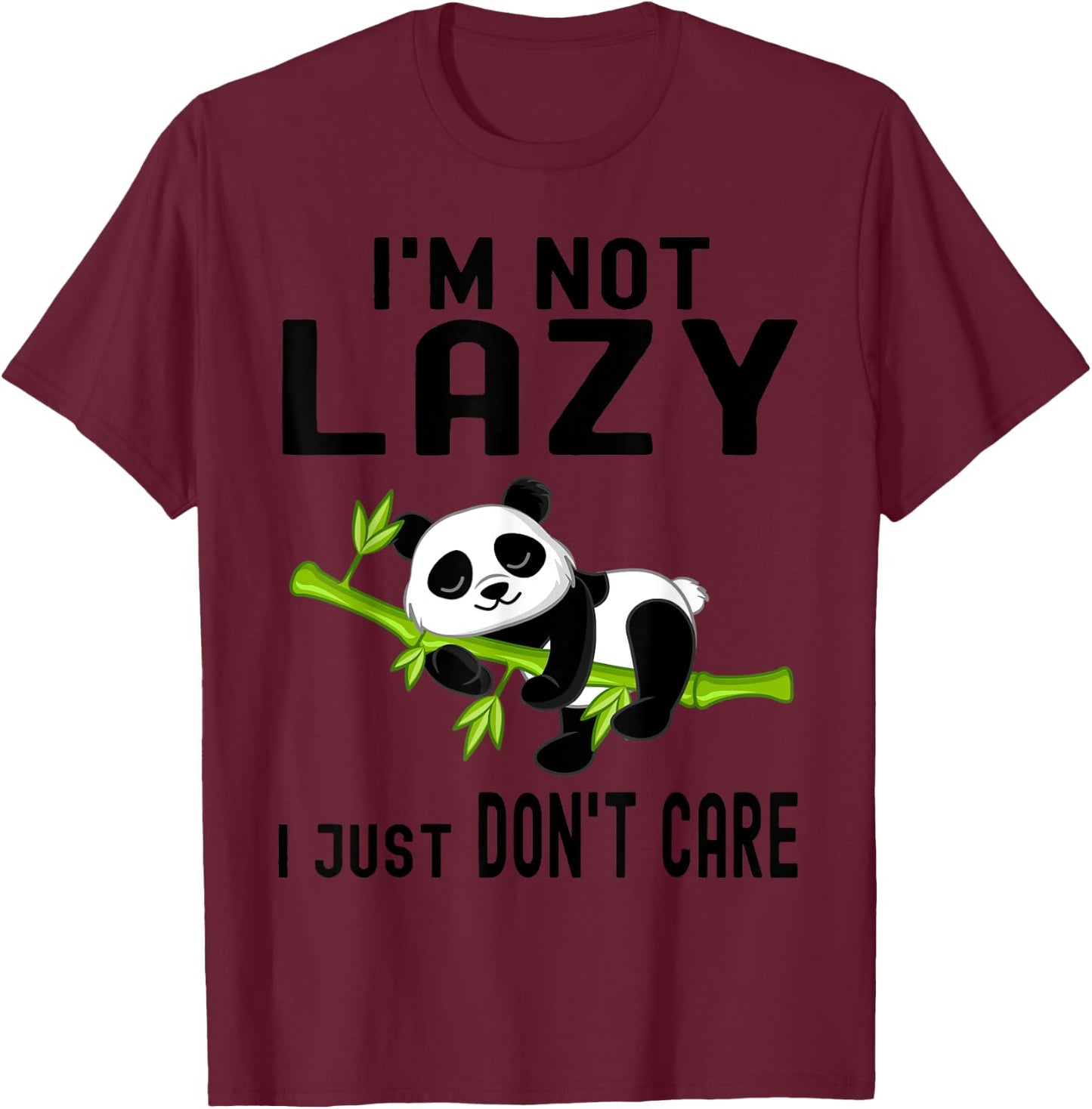 I'm Not Lazy I Just Don't Care Funny Panda Bear T-Shirt - T-Shirt | Maroon