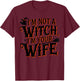 I'm Not A Witch I'm Your Wife Matching Couples Halloween T-Shirt - T-Shirt | Maroon