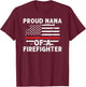 Proud Nana Of A Firefighter Nana Grandma Fireman Nana T-Shirt - T-Shirt | Maroon