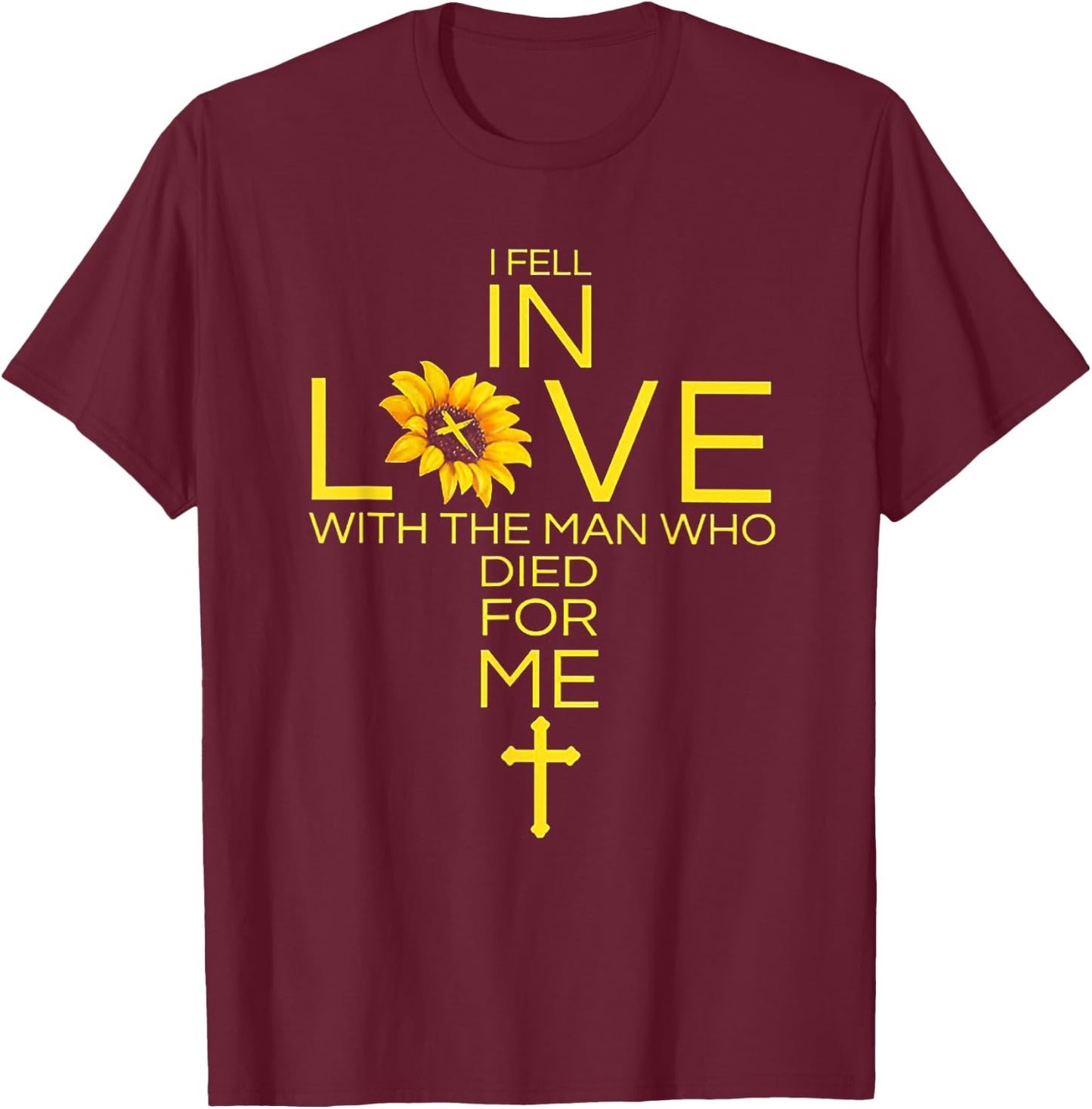 I Fell In Love With The Man Who Died For Me Christian T-Shirt - T-Shirt | Maroon