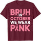 Breast Cancer Shirts for Boys Kids Bruh in October Wear Pink T-Shirt - T-Shirt | Maroon