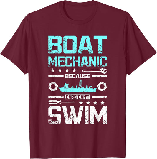 Boat mechanic because cars can't swim T-Shirt - T-Shirt | Maroon