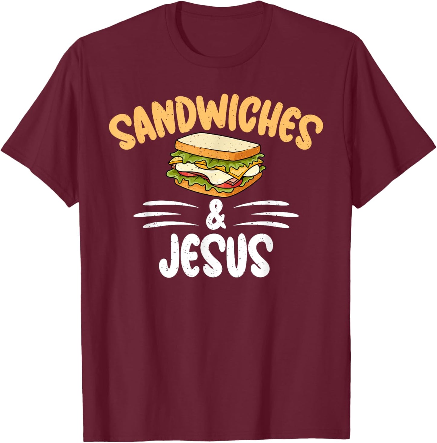 Sandwiches and Jesus Sandwich T-Shirt - T-Shirt | Maroon