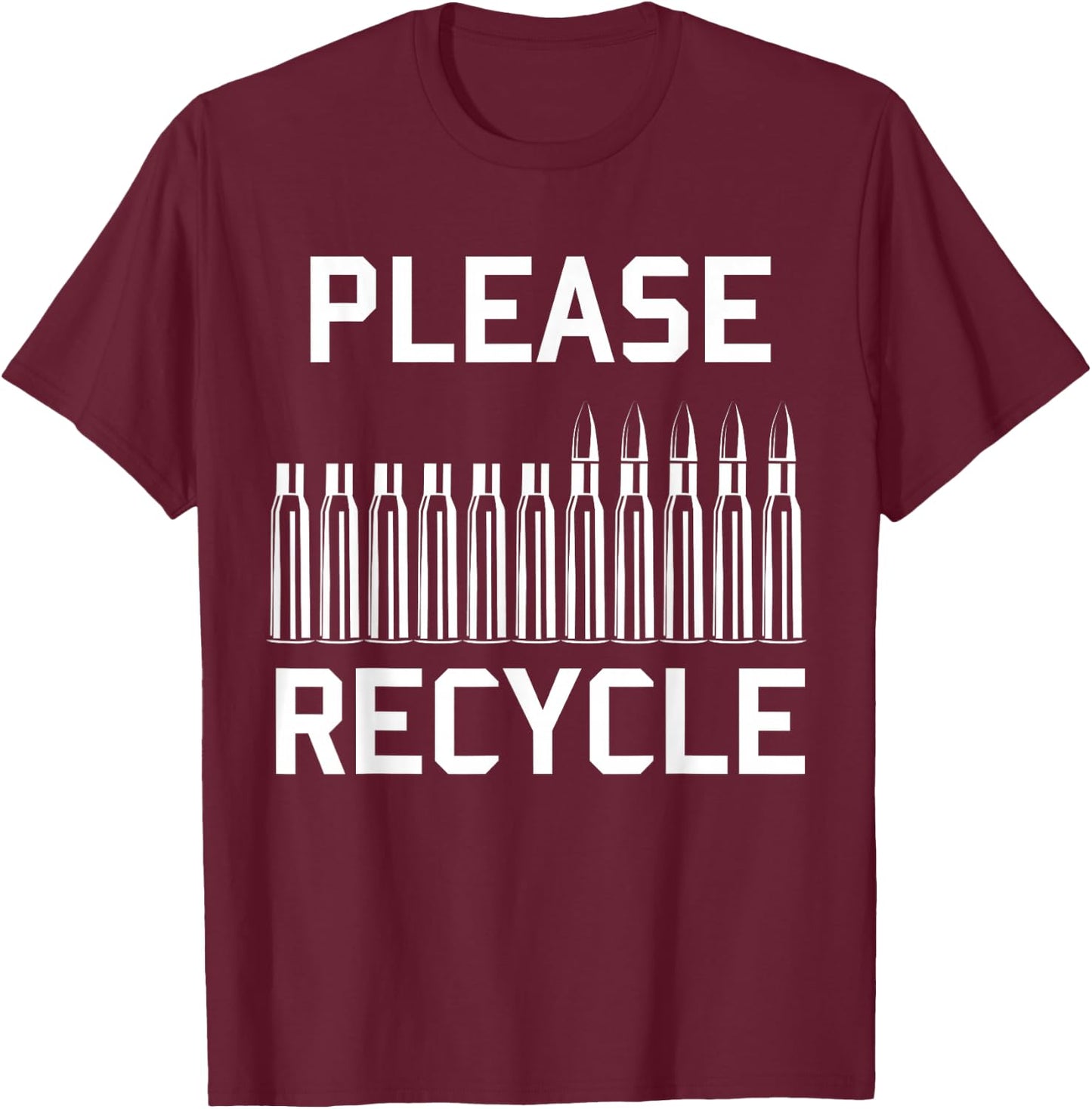 Please Recycle - Reloading, Handloading, Firearms T-Shirt - T-Shirt | Maroon