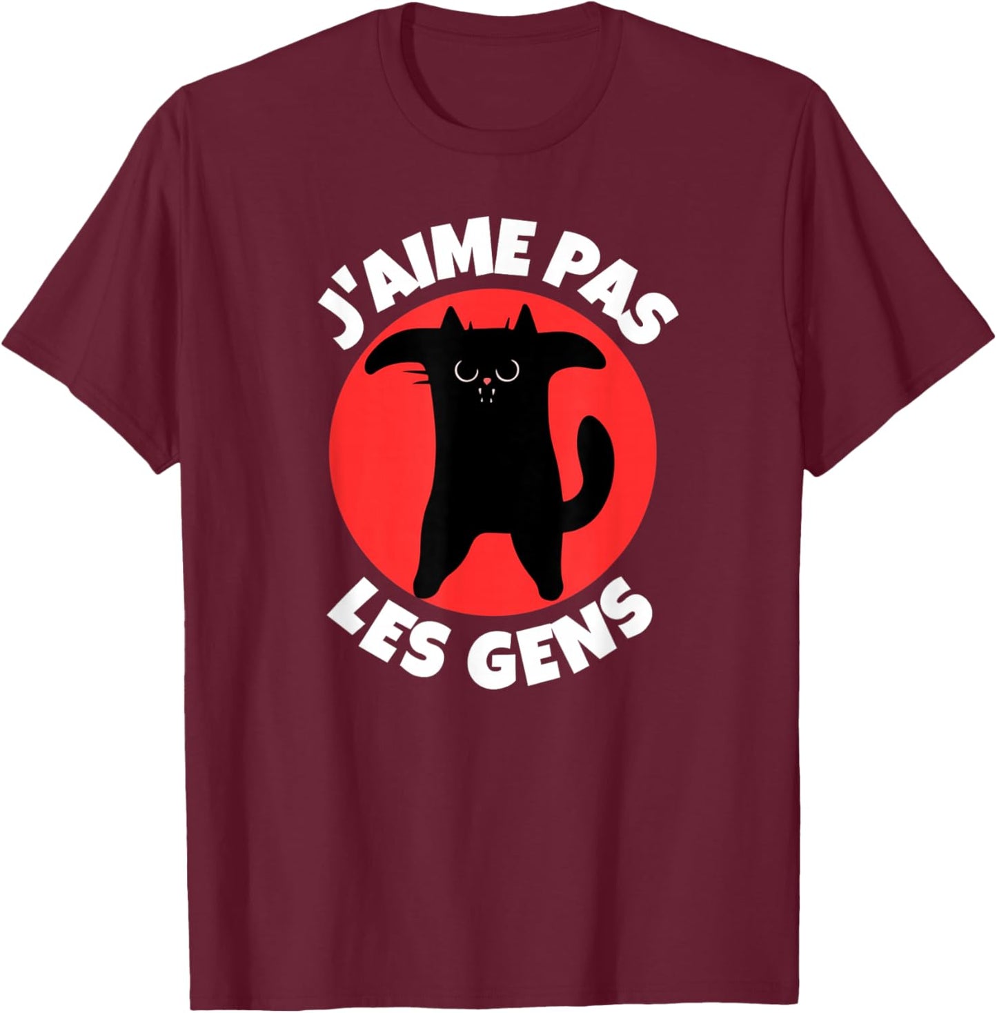 J'Aime Pas Les Gens Cat Animal Kitten Man Woman Gift , Black, S T-Shirt - T-Shirt | Maroon