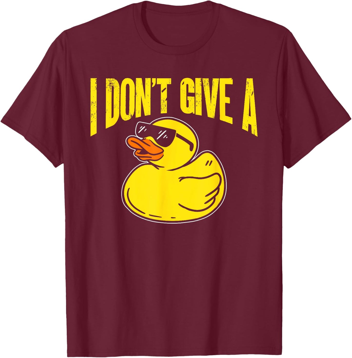 Duck Lover Funny Ducks I Don't Give A Duck T-Shirt - T-Shirt | Maroon
