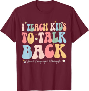 I Teach Kids to Talk Back Groovy Speech Language Pathologist T-Shirt - T-Shirt | Maroon