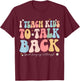 I Teach Kids to Talk Back Groovy Speech Language Pathologist T-Shirt - T-Shirt | Maroon