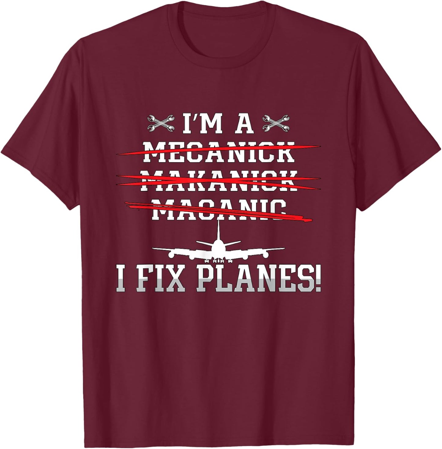 I'm A I Fix Planes Love Airplanes Aviation Aircraft Mechanic T-Shirt - T-Shirt | Maroon
