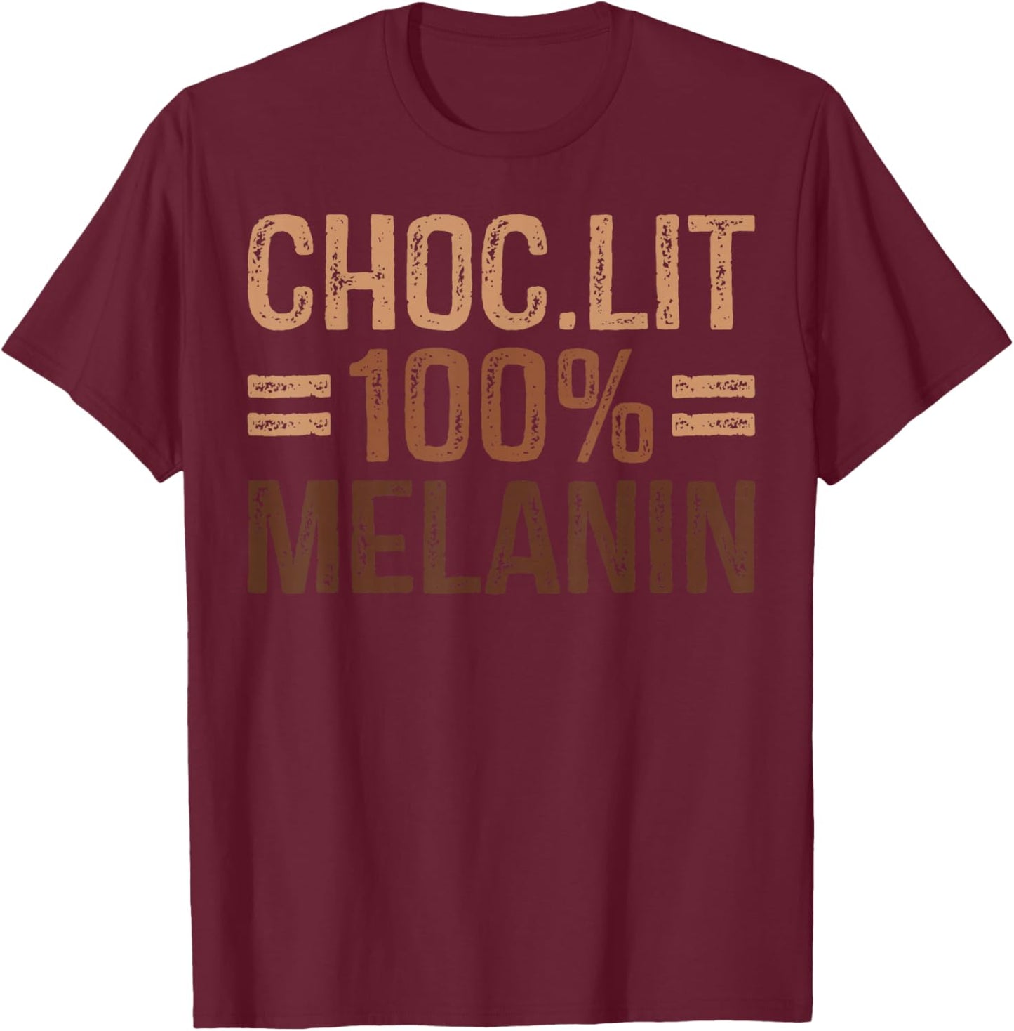 Choc Lit Melanin Black Pride History BHM African Men Women T-Shirt - T-Shirt | Maroon