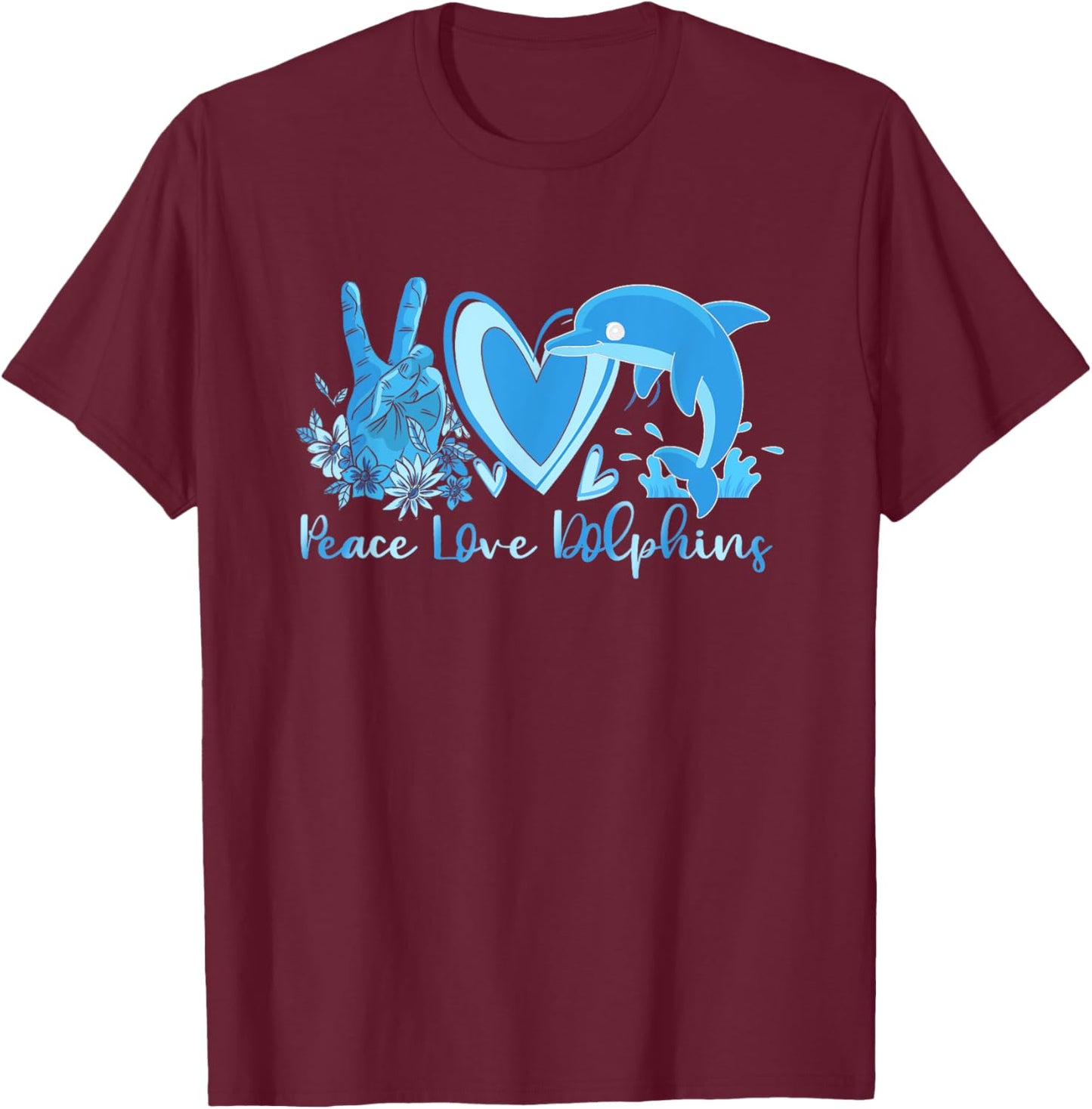 Peace Love Dolphins Funny Dolphin Lover Peaceful Animal T-Shirt - T-Shirt | Maroon