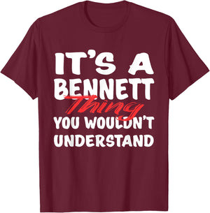 It's A Bennett Thing You Wouldn't Understand Funny Bennett T-Shirt - T-Shirt | Maroon