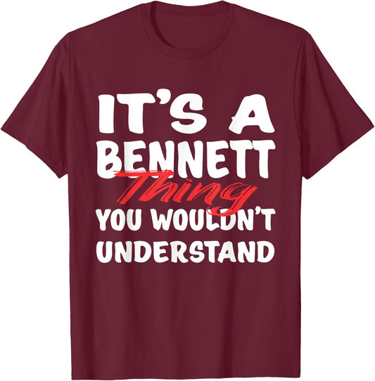 It's A Bennett Thing You Wouldn't Understand Funny Bennett T-Shirt - T-Shirt | Maroon