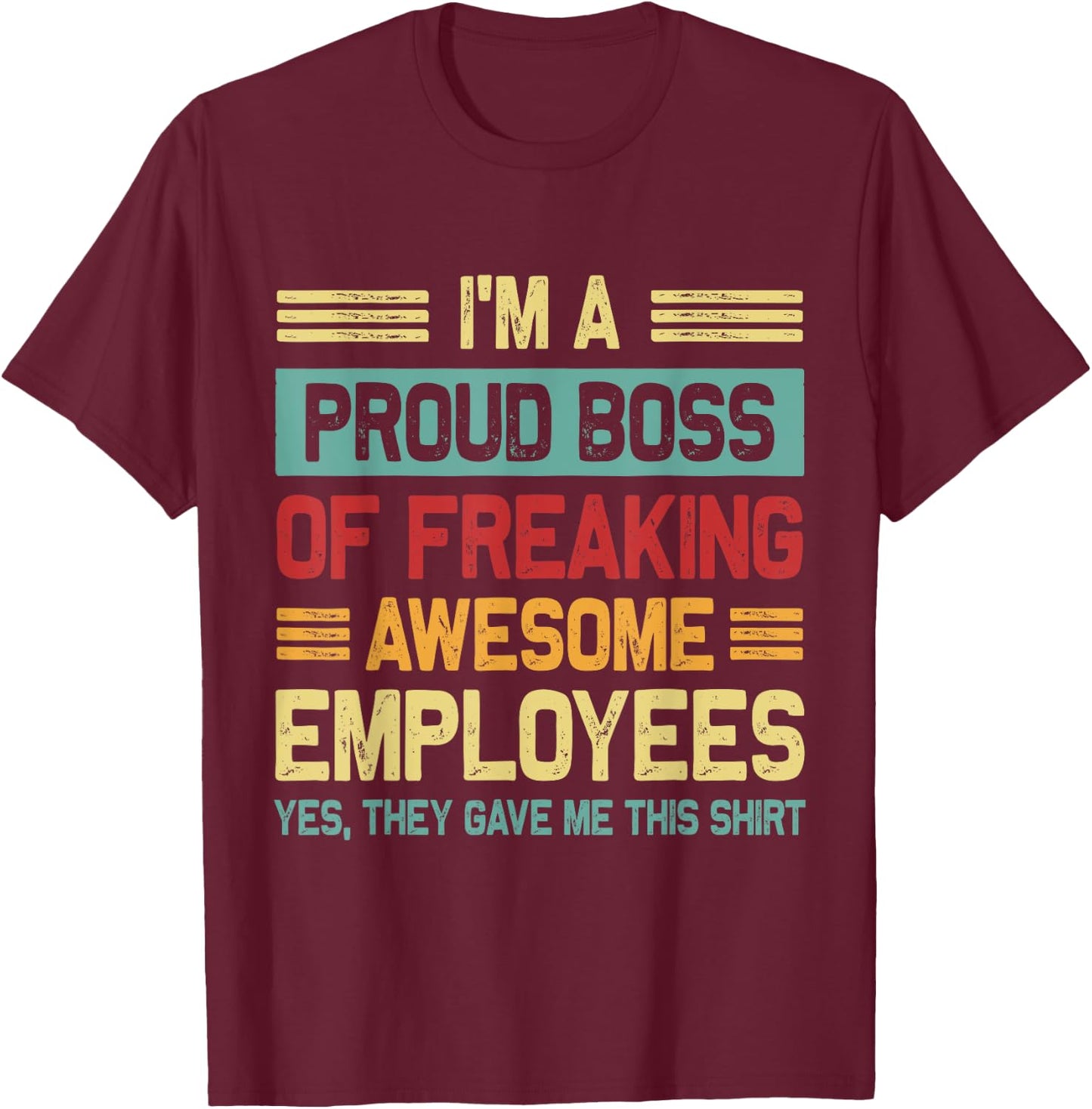Boss Day Employee Appreciation Office Men Women Funny Boss T-Shirt - T-Shirt | Maroon