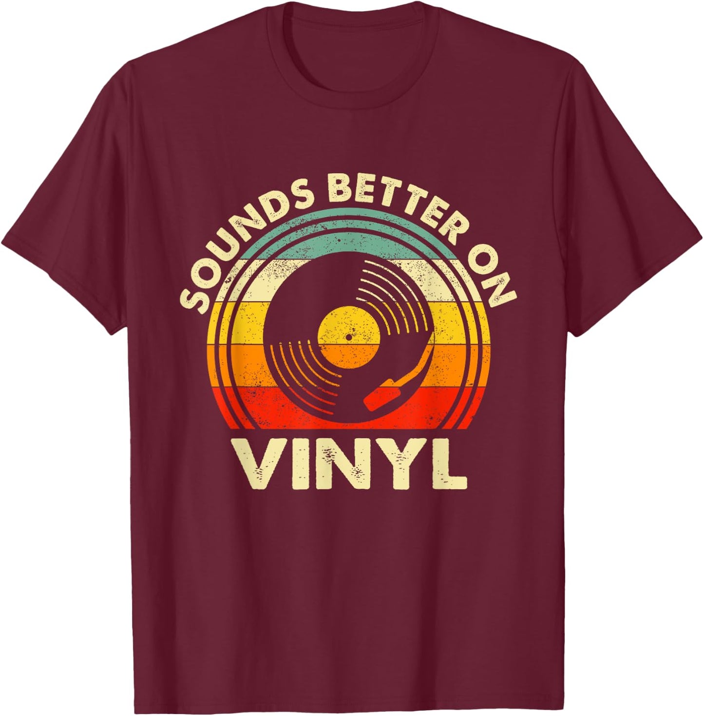Sounds Better On Vinyl - Music Lover Disc Records Collector T-Shirt - T-Shirt | Maroon