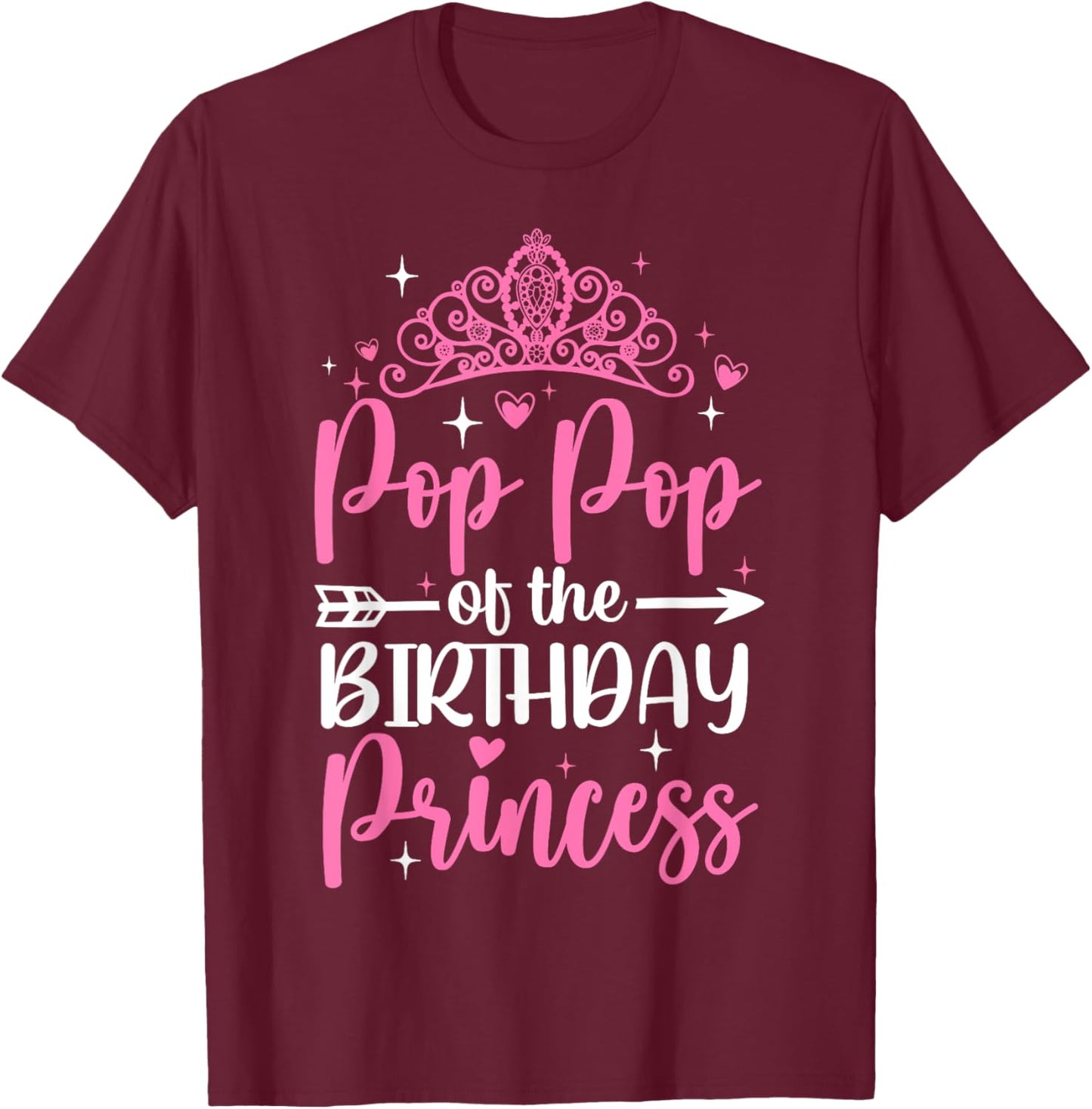 Pop Pop Of The Birthday Princess Bday Girl Kid Cute Family T-Shirt - T-Shirt | Maroon