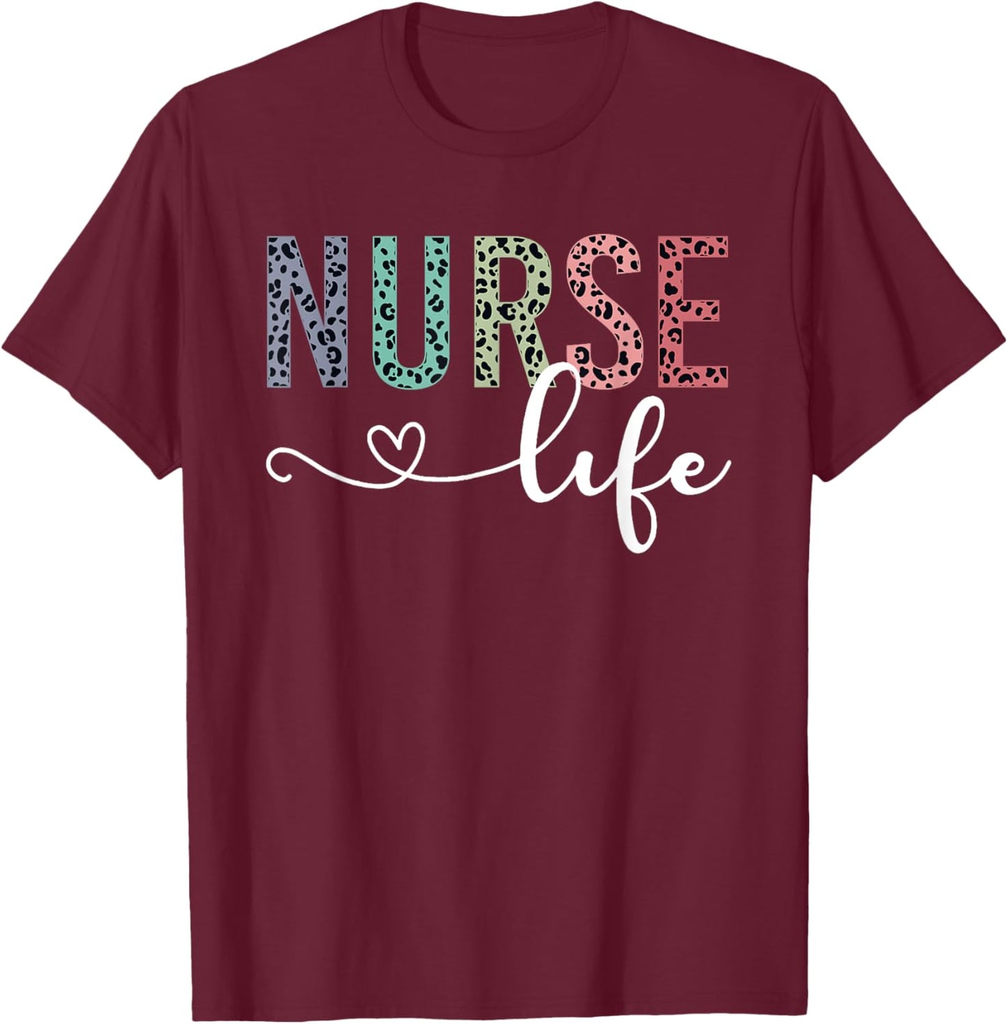 Leopard Nurse Life School Nurse Appreciation Nursing Women T-Shirt - T-Shirt | Maroon