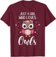 Funny Just A Girl Who Loves Owls Nocturnal Bird Owl Lover T-Shirt - T-Shirt | Maroon