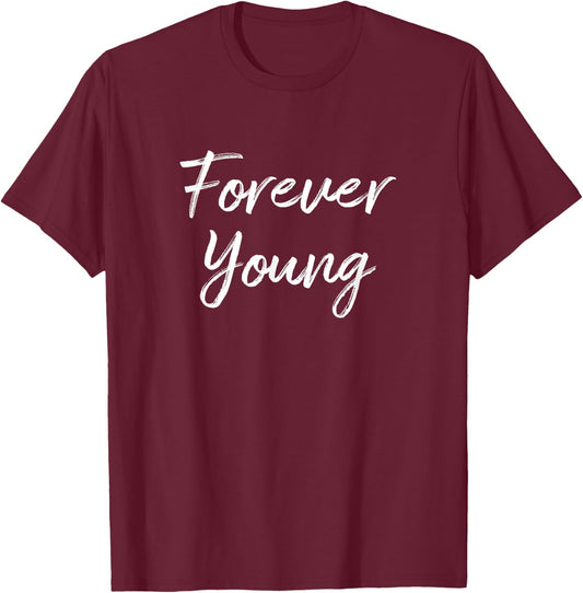 Forever Young T-Shirt - T-Shirt | Maroon