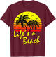 Life's A Beach 80s summer Beach Palm Tree Sunset Men Women Kids T-Shirt - T-Shirt | Maroon