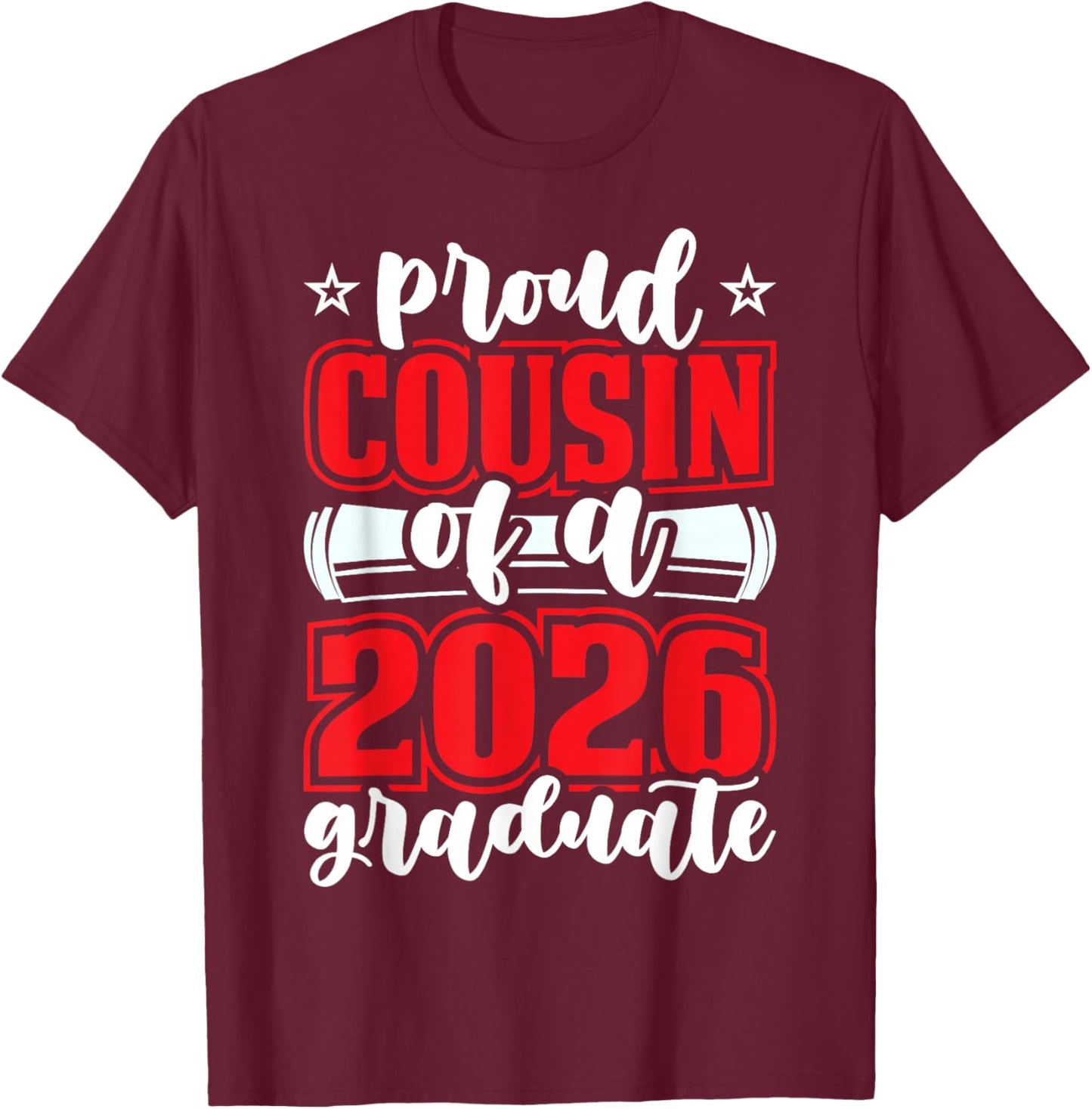 Proud Cousin of A 2026 Graduate Senior Family Graduation Day T-Shirt - T-Shirt | Maroon