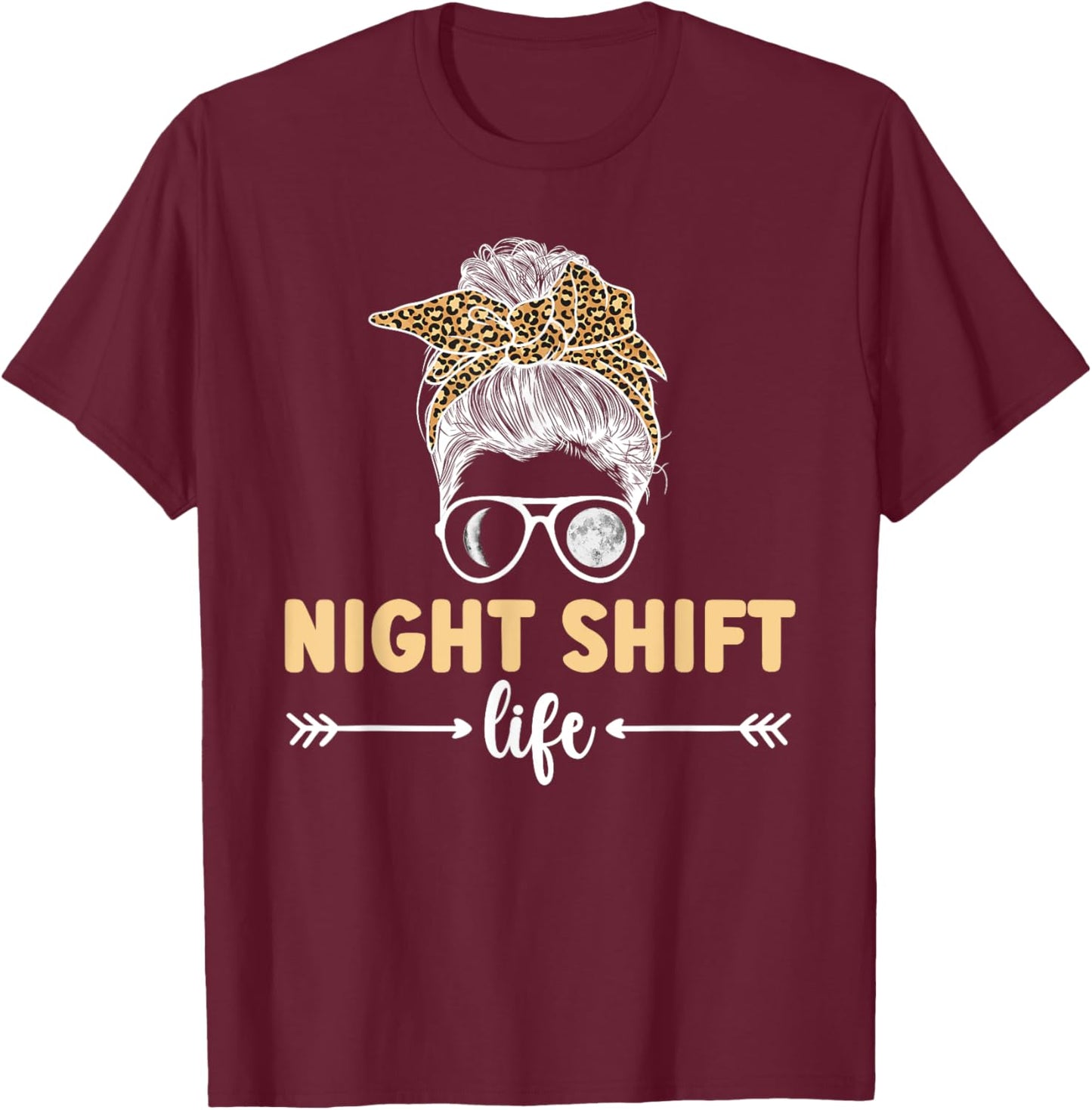 Night Shift Life Night Shift Worker Overnight Worker T-Shirt - T-Shirt | Maroon