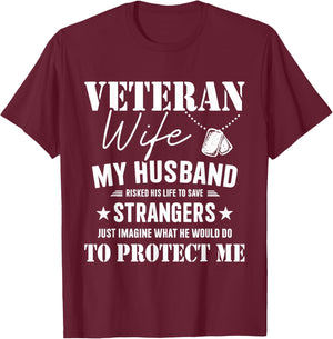 Veteran wife husband risked life protect me veterans day T-Shirt - T-Shirt | Maroon