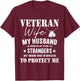 Veteran wife husband risked life protect me veterans day T-Shirt - T-Shirt | Maroon