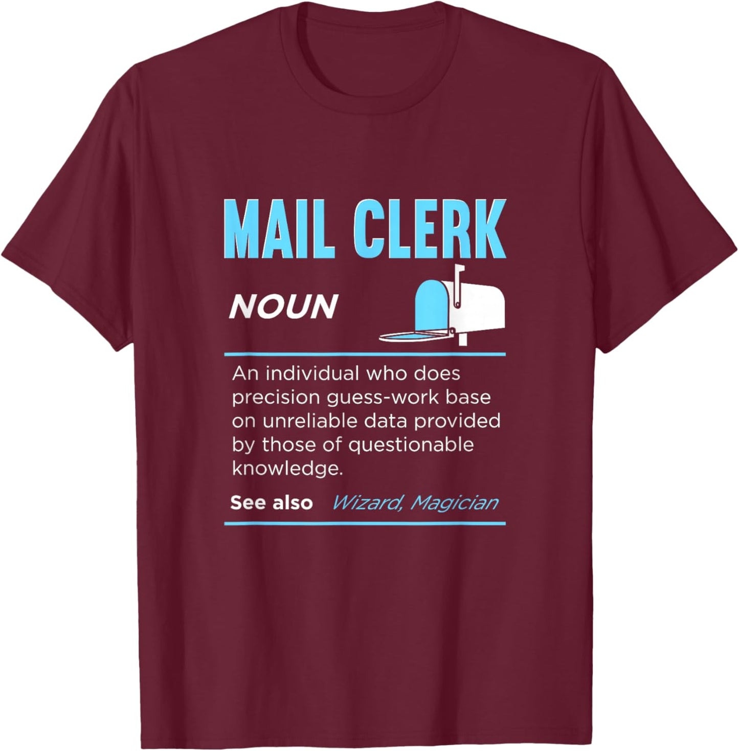Postal Service Mail Carrier Postman Mail Delivery Post Office Job Funny Mail Clerk Definition Postal Worker T-Shirt - T-Shirt | Maroon