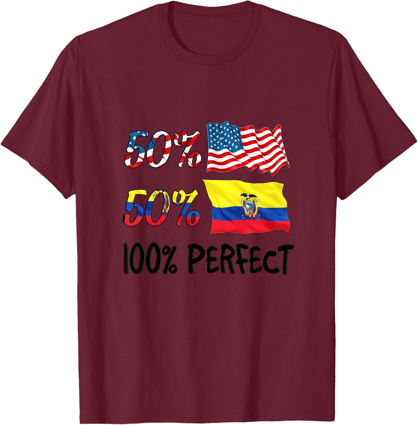 50% American 50% Ecuador 100% Perfect Ecuadorian Boy Girl T-Shirt - T-Shirt | Maroon