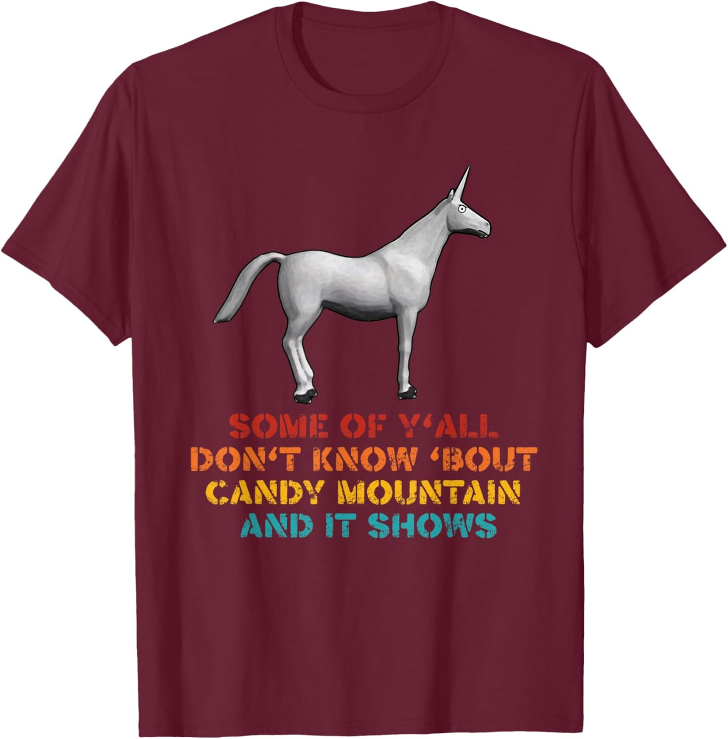 Some Of Y'all Don't Know Bout Candy Mountain Quote T-Shirt - T-Shirt | Maroon