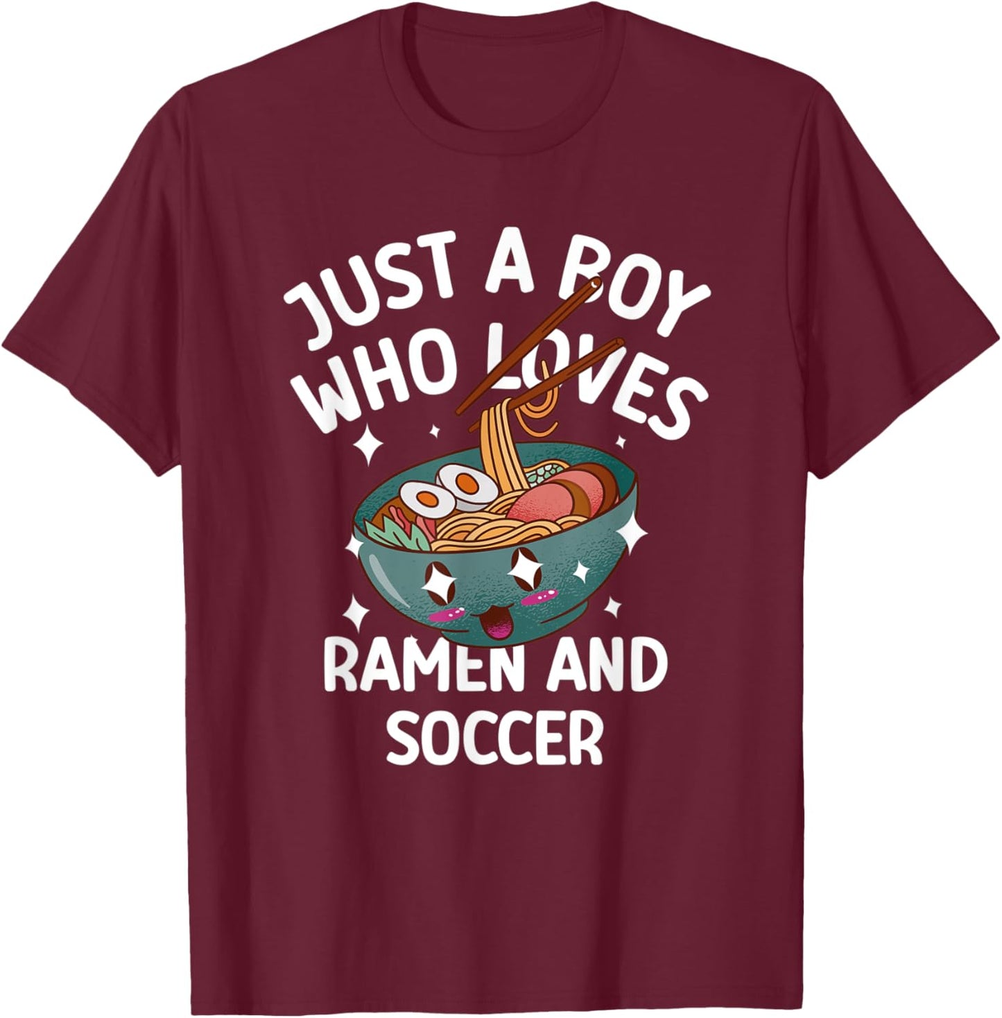 Just a boy who loves Ramen & Soccer funny T-Shirt - T-Shirt | Maroon