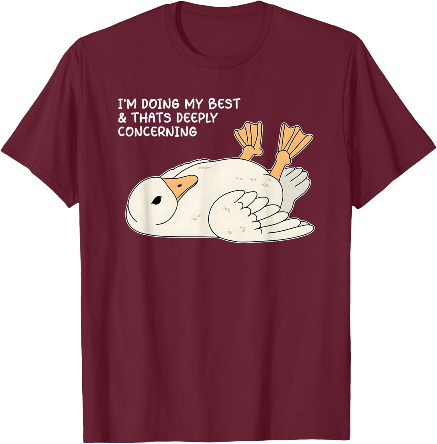 I'm Doing My Best And That's Deeply Concerning T-Shirt - T-Shirt | Maroon