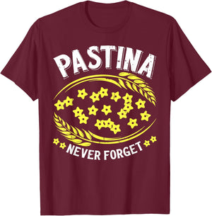 Pastina Never Forget Funny Italian Food Lover T-Shirt - T-Shirt | Maroon