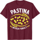 Pastina Never Forget Funny Italian Food Lover T-Shirt - T-Shirt | Maroon