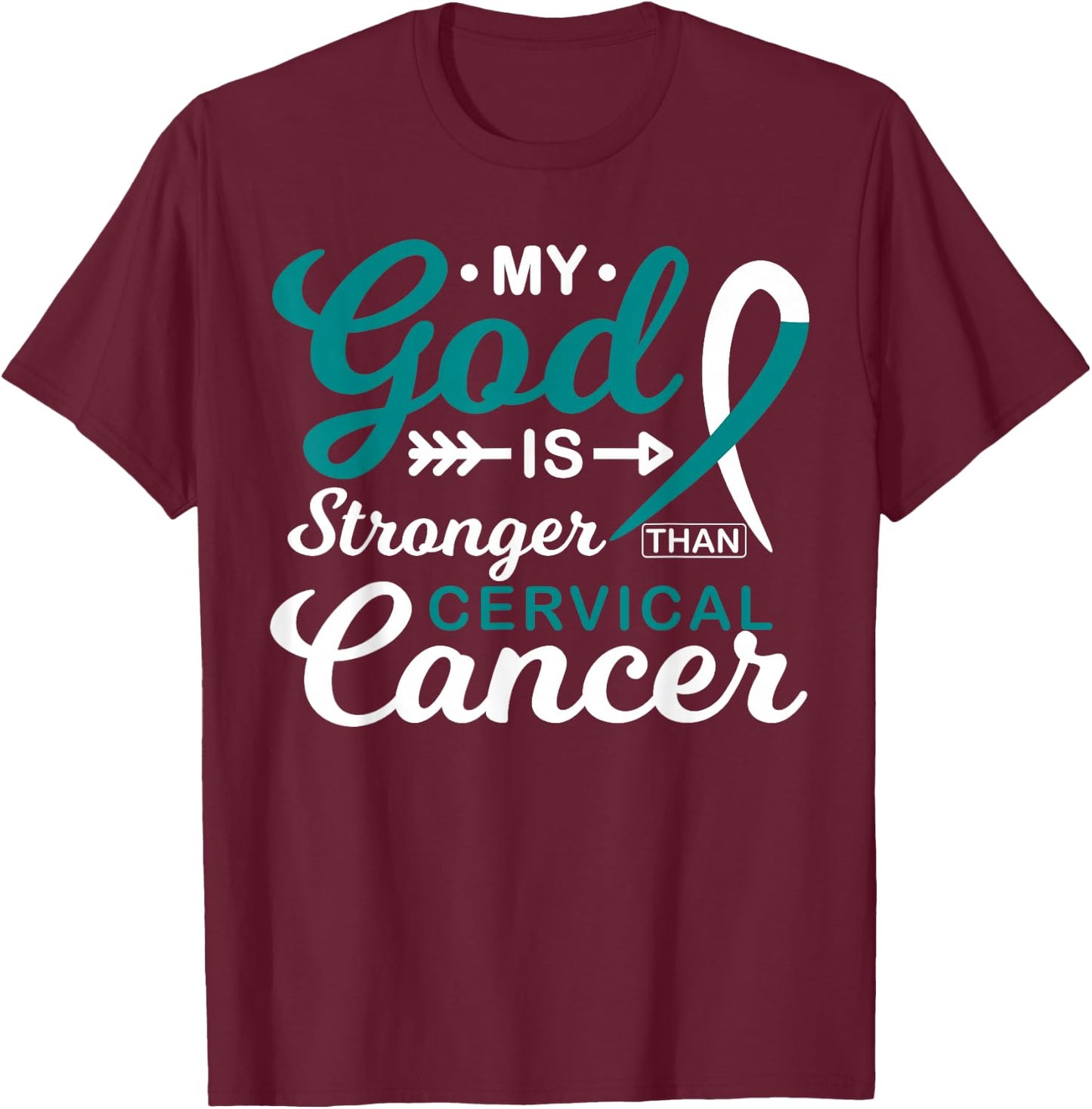 My God is Stronger Than Cervical Cancer Awareness Warrior T-Shirt - T-Shirt | Maroon