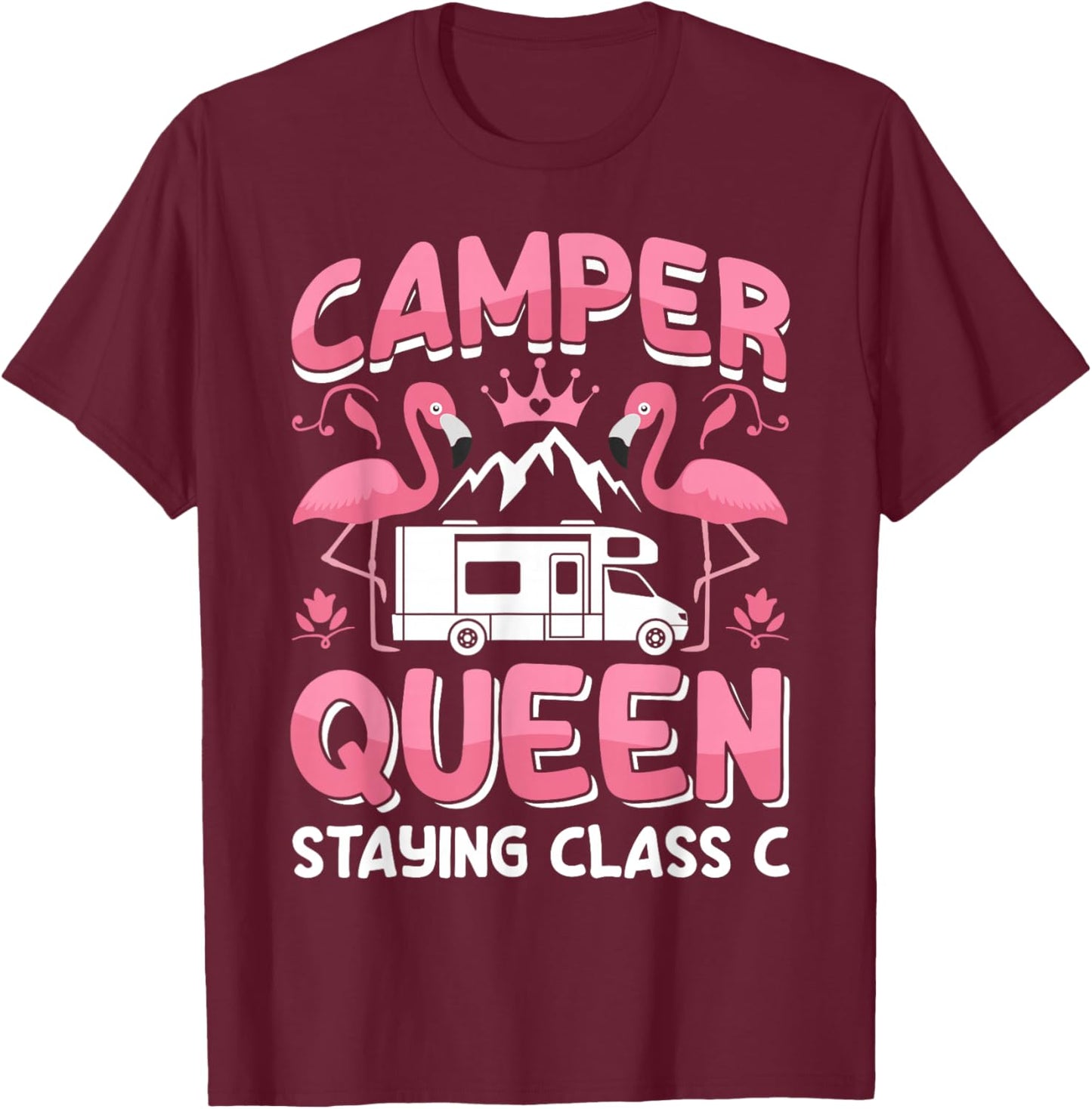 RV Camper Staying Class C Campside Funny Women Camping T-Shirt - T-Shirt | Maroon