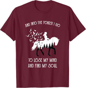 And Into The Forest I Go To Lose My Mind Rider Horse Lover T-Shirt - T-Shirt | Maroon