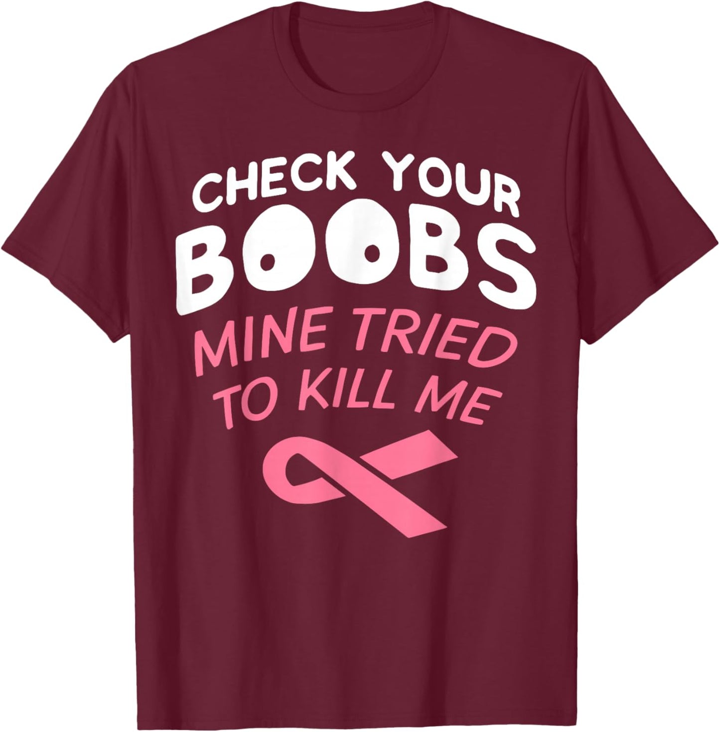 Breast Cancer Awareness Shirt Check Your Boobs Survivor Gift T-Shirt - T-Shirt | Maroon