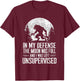 In My Defense The Moon Was Full Wolf Monster Werewolf T-Shirt - T-Shirt | Maroon